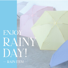 ENJOY RAINY DAY! ｰ Rain Item ｰ