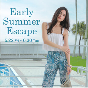 ♡Early Summer Escape♡